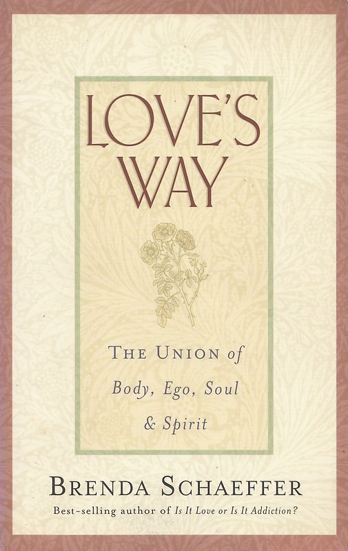 Love's Way - The Union of Body, Ego, Soul, and Spirit - Brenda Schaeffer [Paperback]