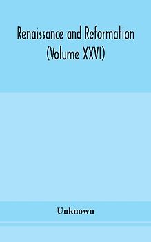 Renaissance And Reformation (Volume Xxvi)