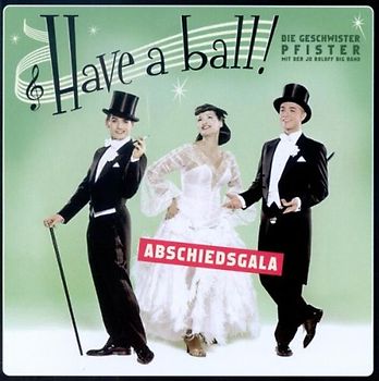 die Geschwister Pfister - Have a Ball!