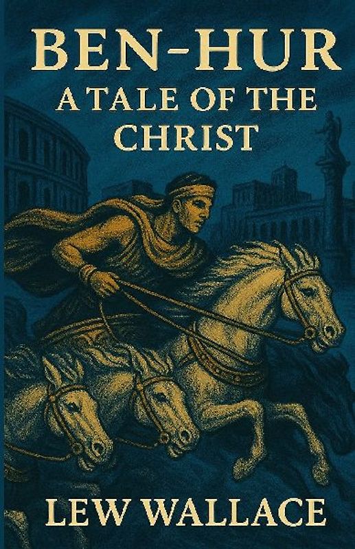 Ben-Hur A Tale Of The Christ(Illustrated)