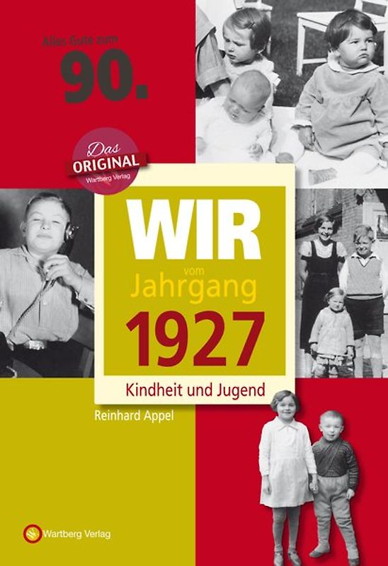 Wir vom Jahrgang 1927 - Kindheit und Jugend