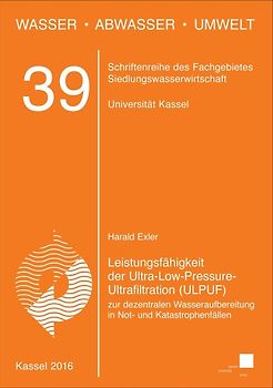 Leistungsfähigkeit der Ultra-Low-Pressure-Ultrafiltration (ULPUF) zur dezentralen Wasseraufbereitung in Not- und Katastrophenfällen