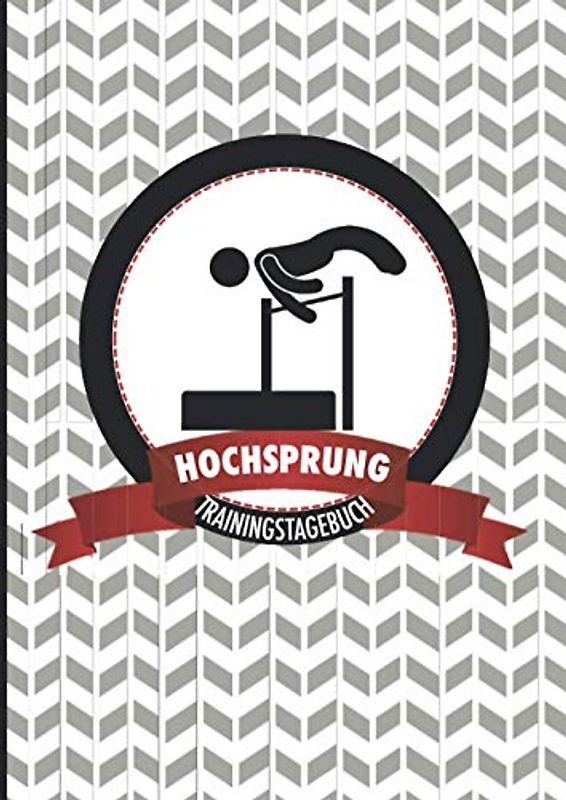 Trainingstagebuch Hochsprung: Motivierendes Wettkampf- und Trainingslogbuch zum Ausfüllen - die ideale Ergänzung für alle Athleten, die häufig trainieren und ihre Leistung nachhaltig steigern wollen