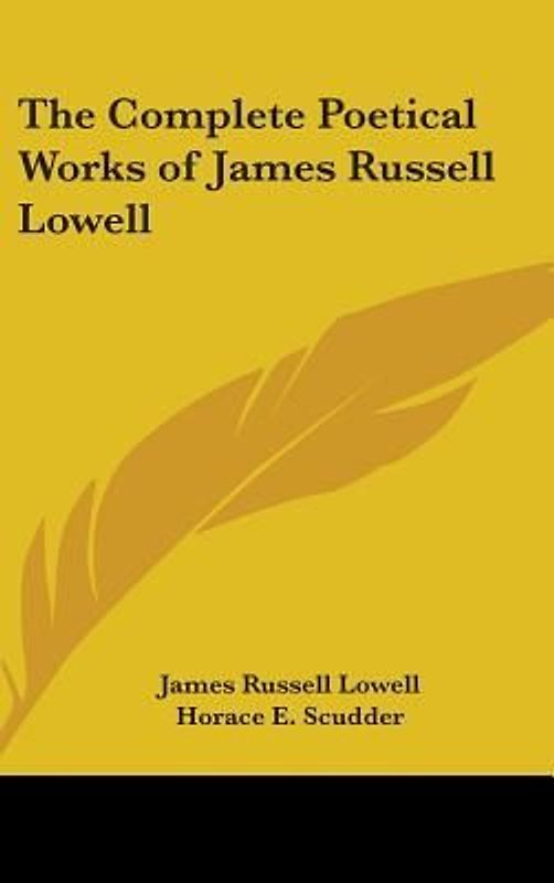 The Complete Poetical Works of James Russell Lowell