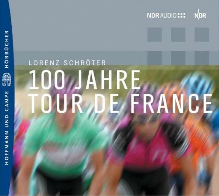 100 Jahre Tour de France. NDR Audio