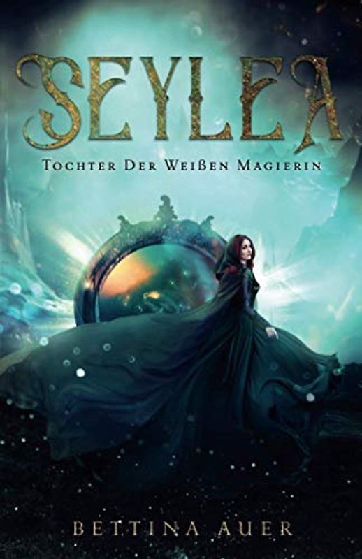 Seylea: Tochter der weißen Magierin