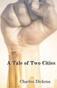 A Tale of Two Cities: Original Author 19th Century 1859 Edition (Annotated)