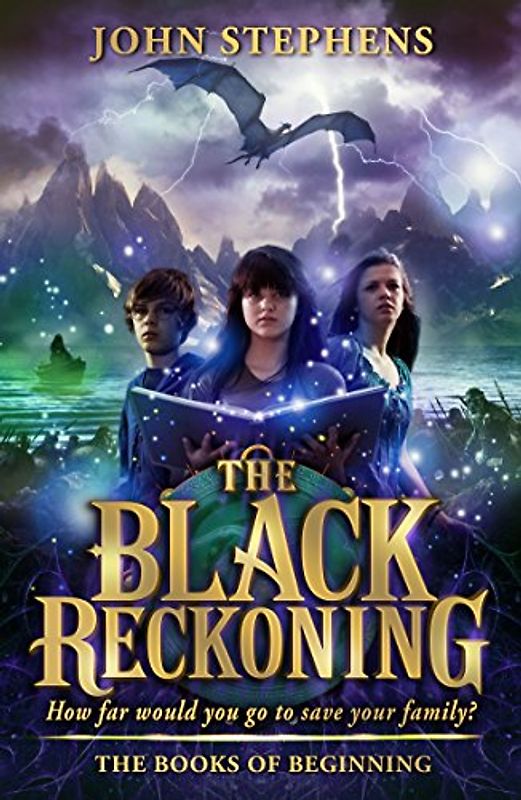 The Black Reckoning: The Books of Beginning 3 - Stephens, John