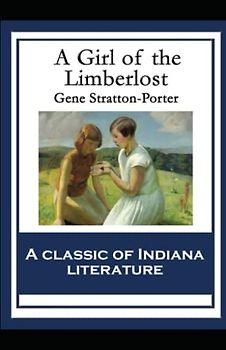 A Girl of the Limberlost Illustrated