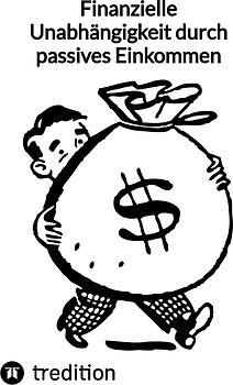 Finanzielle Unabhängigkeit durch passives Einkommen