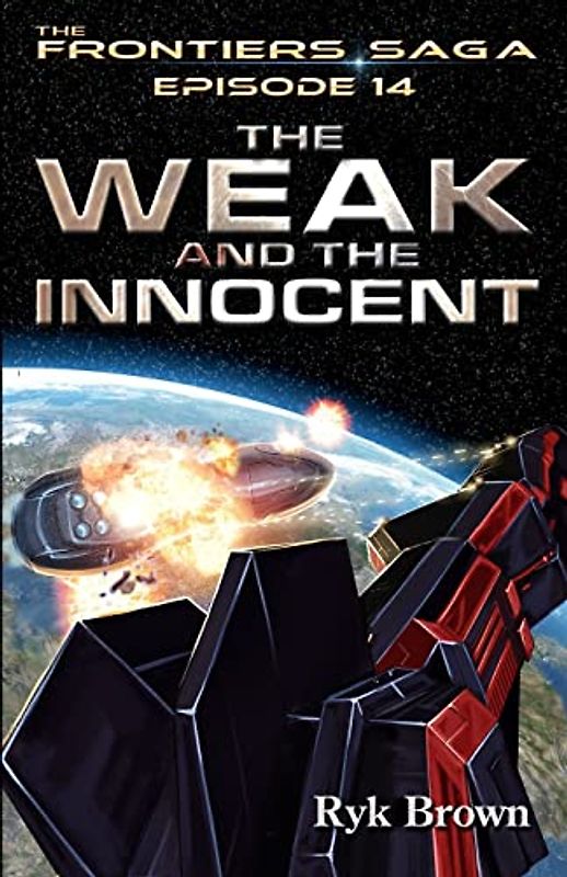 Ep.#14 - "The Weak and the Innocent" (The Frontiers Saga)