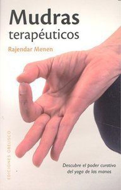 Mudras terapéuticos : descubre el poder curativo del yoga de las manos