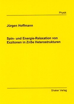 Spin- und Energie-Relaxation von Exzitonen in ZSe Heterostrukturen