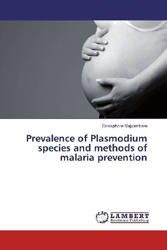Prevalence of Plasmodium species and methods of malaria prevention