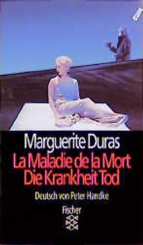 La Maladie de la Mort/Die Krankheit Tod