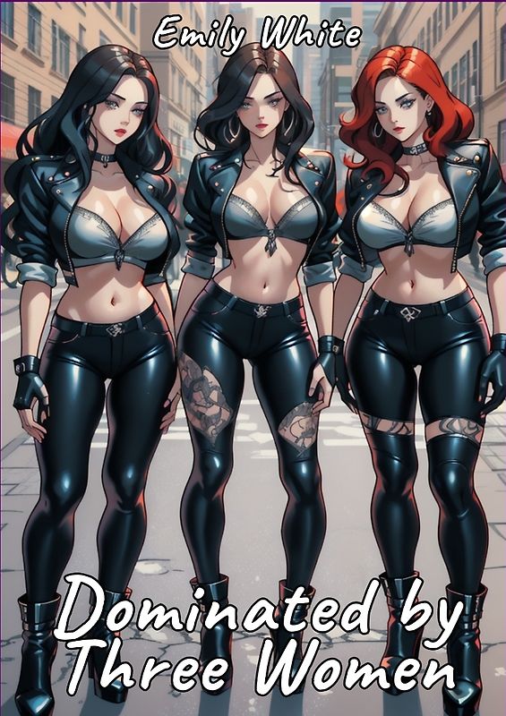 Dominated by Three Women