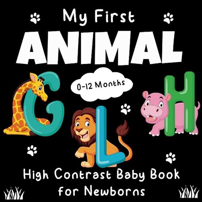 My First Animal High Contrast Baby Book for Newborns - 0-12 months: Cute Black & White High Contrast Images To Develop Babies Eyesight | Baby Animal ... Girls, Boys (Babies Visual Stimulation Book)
