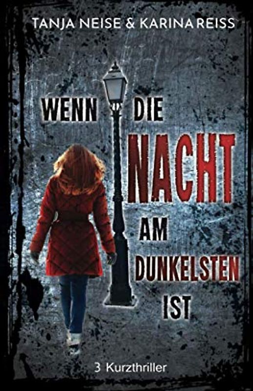 Wenn die Nacht am dunkelsten ist (3 Kurzthriller)