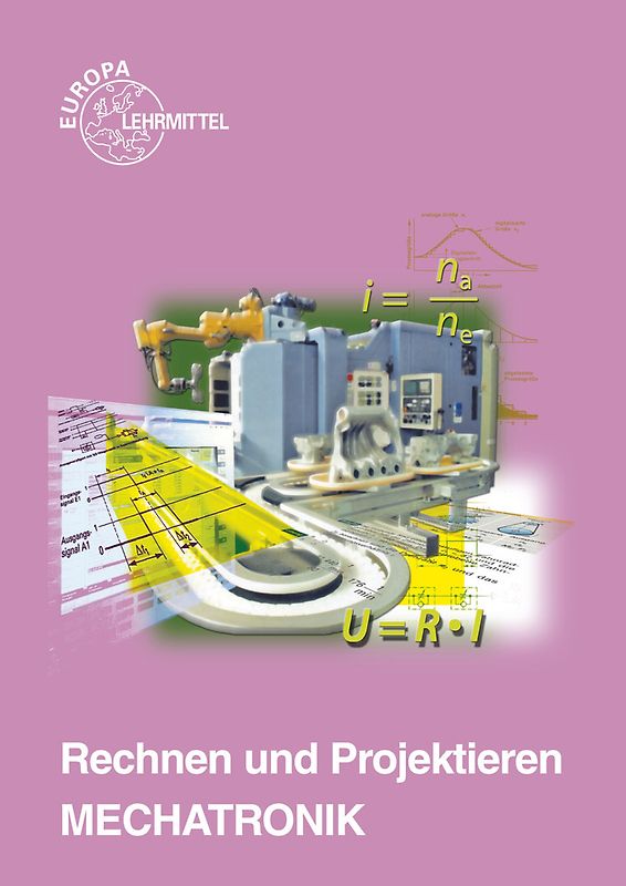 Rechnen und Projektieren Mechatronik. Projektieren, Problemlösen