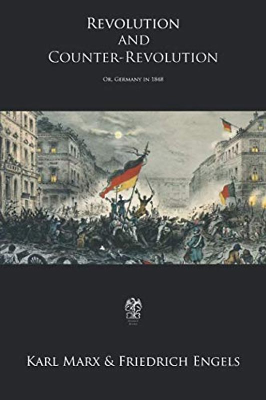 Revolution and Counter-Revolution: Or, Germany in 1848