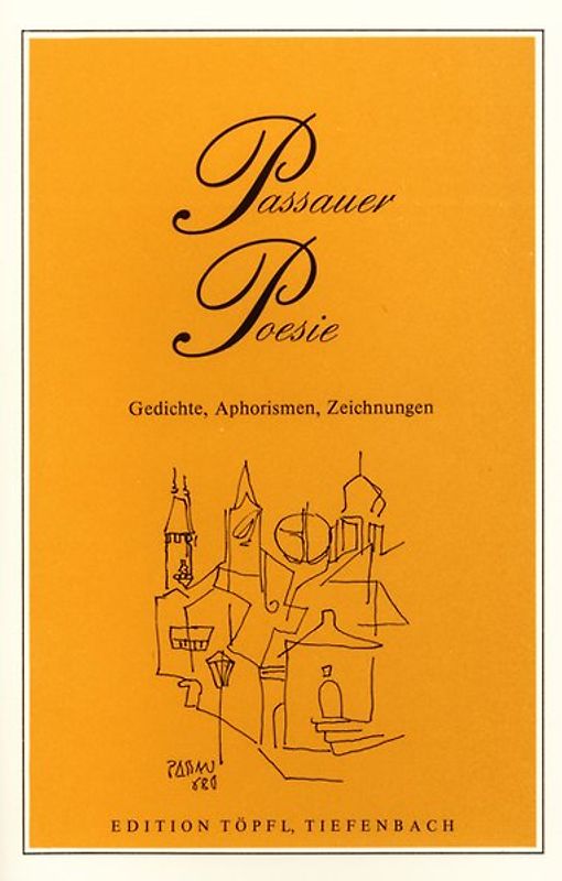Passauer Poesie. Gedichte und Zeichnungen von Künstlern aus der Stadt.... Gedichte, Aphorismen, Zeichnungen