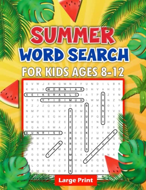 Summer Word Search for Kids age 8-12: Large Print: 1000 words to find, Fun and Challenging Game for Children to Learn Vocabulary & Improve Reading Skills | Activity Book for Kids Ages 8,9,10,11,12