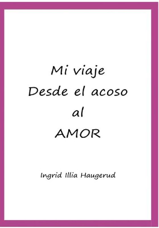 Mi viaje desde el acoso al amor