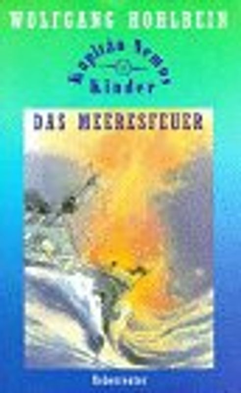 Kapitän Nemos Kinder / Das Meeresfeuer