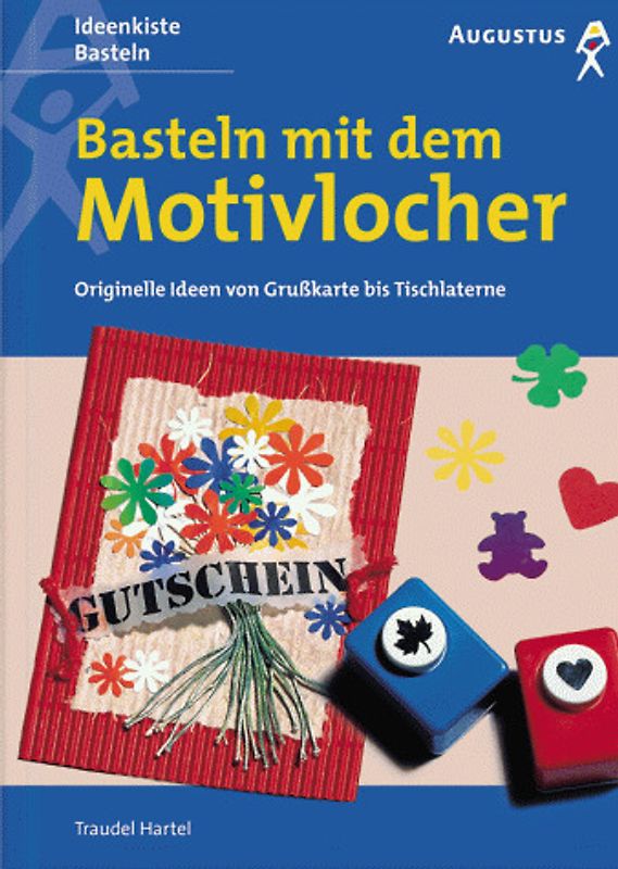 Basteln mit dem Motivlocher. Originelle Ideen von Grusskarte bis Tischlaterne