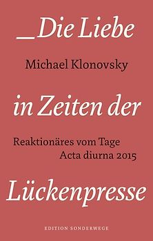 Die Liebe in Zeiten der Lückenpresse