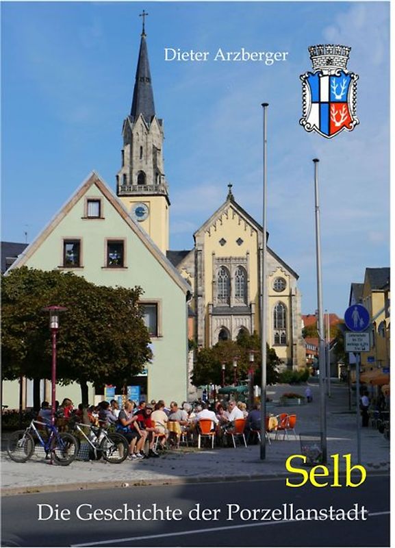 Selb - Die Geschichte der Porzellanstadt