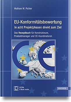 EU-Konformitätsbewertung – in acht Projektphasen direkt zum Ziel. Das Rezeptbuch für Konstrukteure, Produktmanager und CE-Koordinatoren