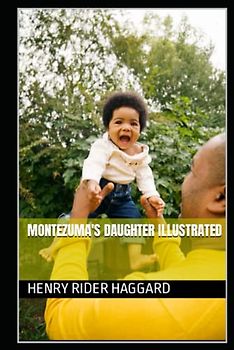 Montezuma's Daughter Illustrated