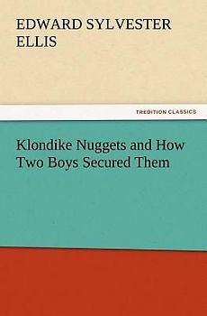 Klondike Nuggets and How Two Boys Secured Them