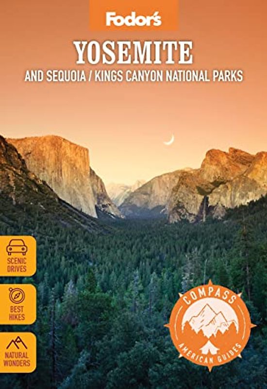 Fodor's Compass American Guides: Yosemite and Sequoia/Kings Canyon National Parks (Full-color Travel Guide)