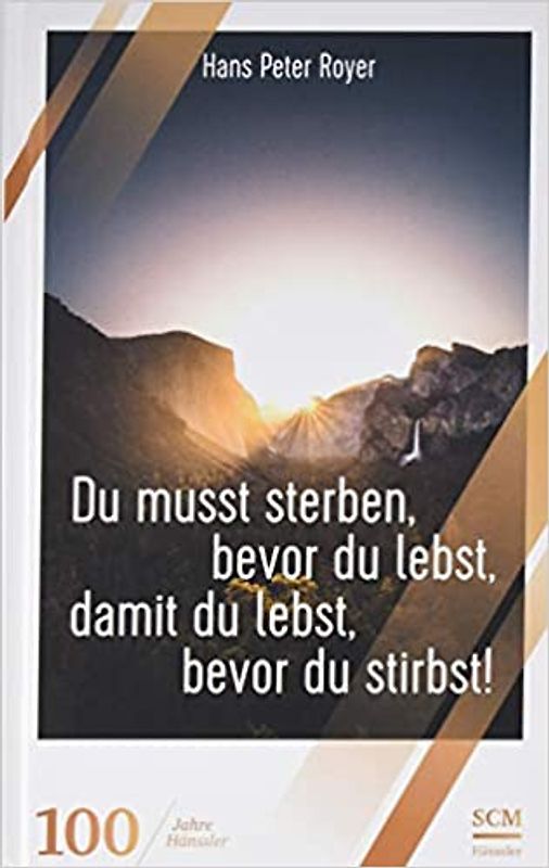 Du musst sterben, bevor du lebst, damit du lebst, bevor du stirbst!