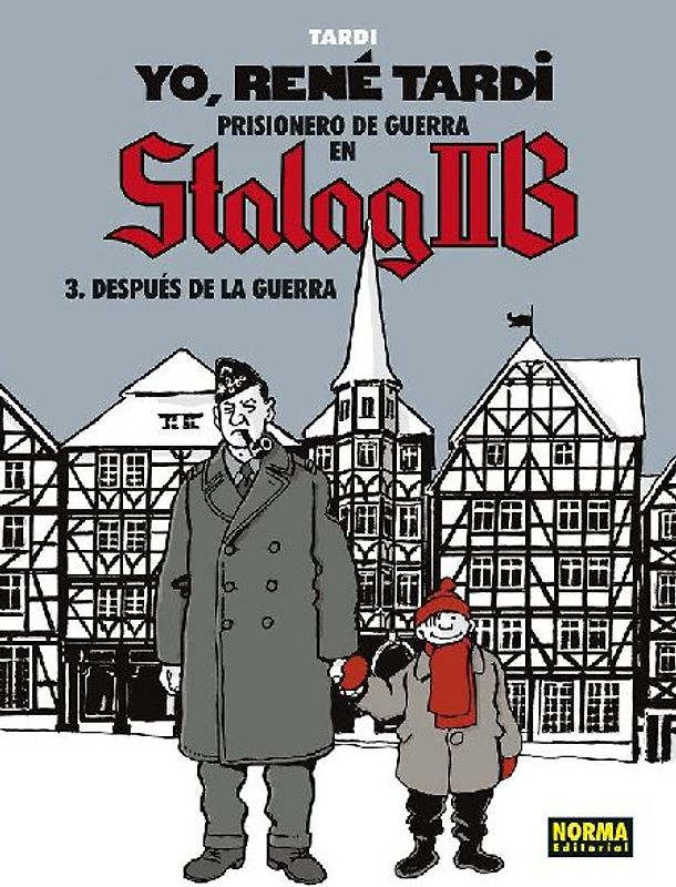 Yo, René Tardi : prisionero en Stalag IIB : después de la guerra