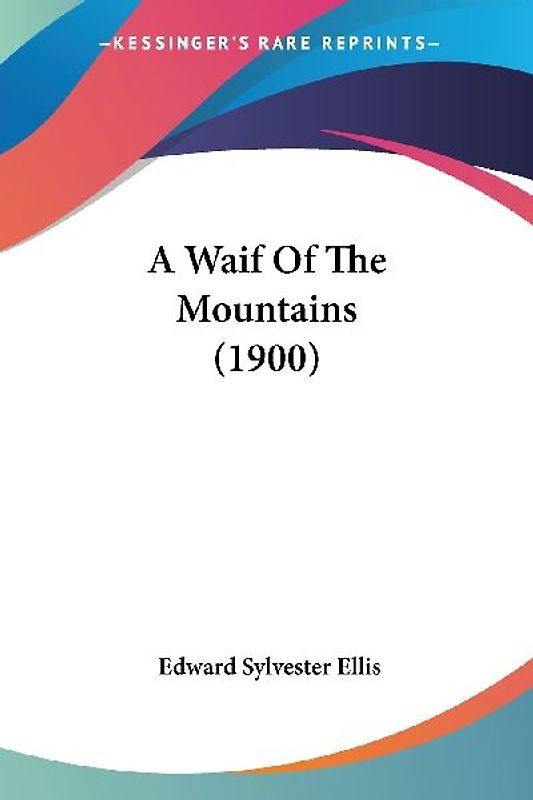 A Waif Of The Mountains (1900)
