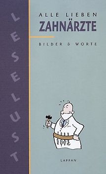 Alle lieben Zahnärzte