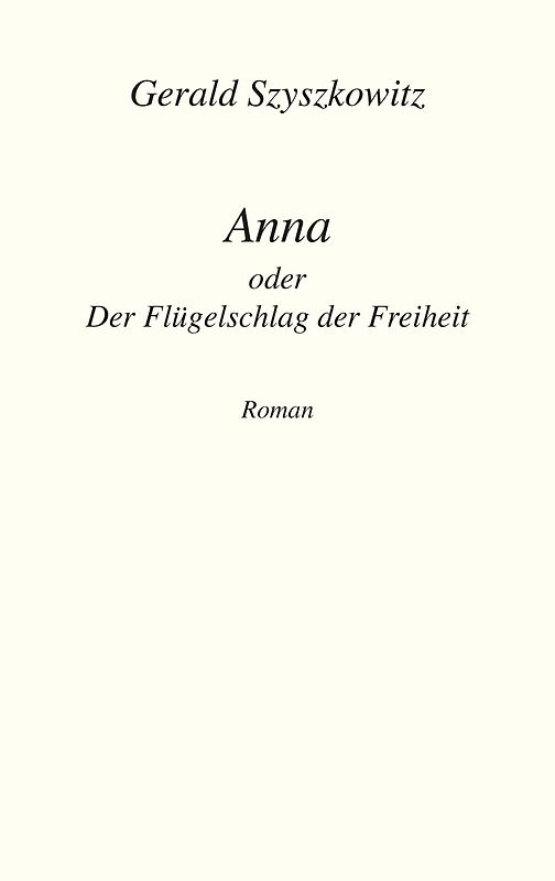 Anna oder Der Flügelschlag der Freiheit
