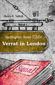 Verrat in London - Darlington Road Kids, Band 1
