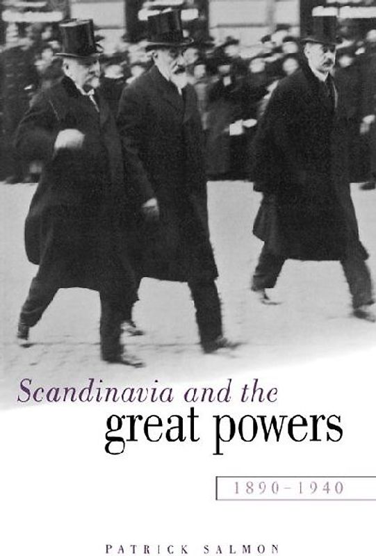 Scandinavia and the Great Powers 1890 1940
