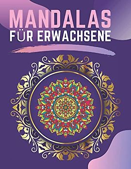 MANDALAS für Erwachsene: Malbuch mit 222 SEITEN | Das XXL Mandala Malbuch Perfekt zur Stressbewältigung & Entspannung | Mehr als 110 Mandalas Motiven zum Ausmalen. Auf hochwertigem Papier in A4 Format
