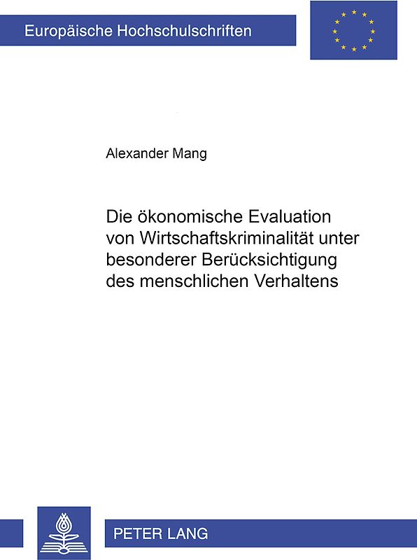 Die ökonomische Evaluation von Wirtschaftskriminalität unter besonderer Berücksichtigung des menschlichen Verhaltens