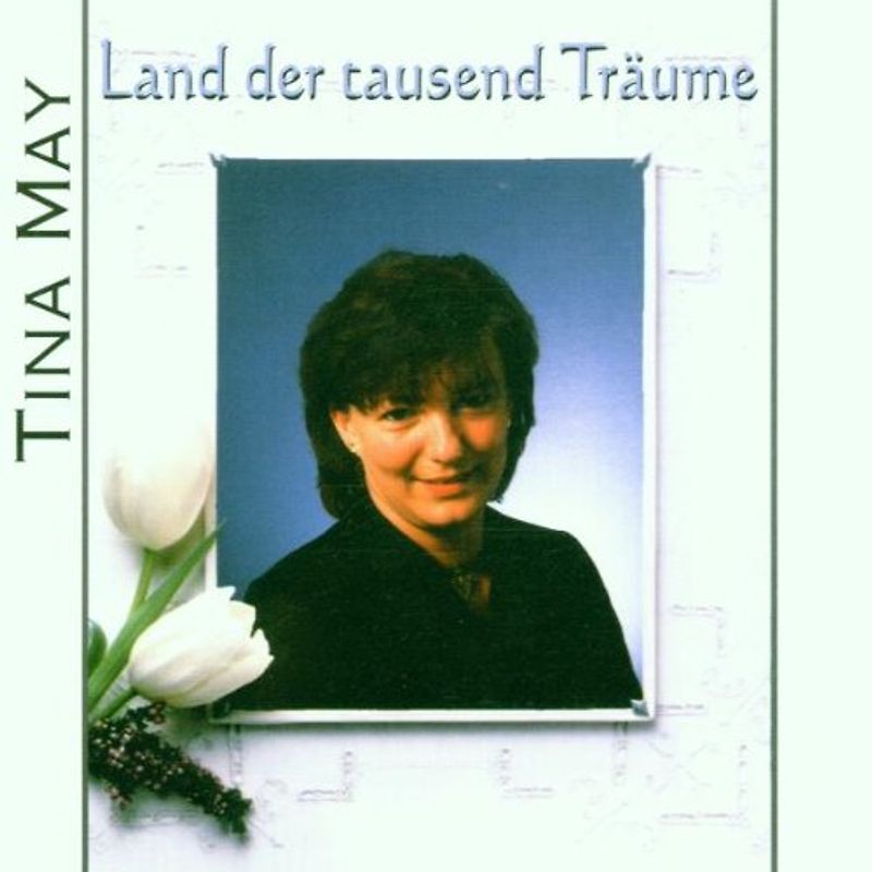 Tina May - Land der Tausend Träume