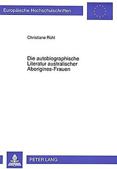 Die autobiographische Literatur australischer Aborigines-Frauen