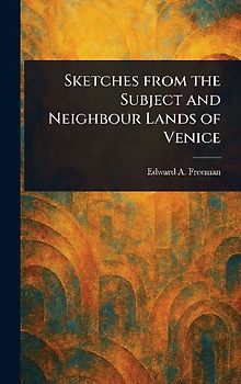 Sketches From the Subject and Neighbour Lands of Venice