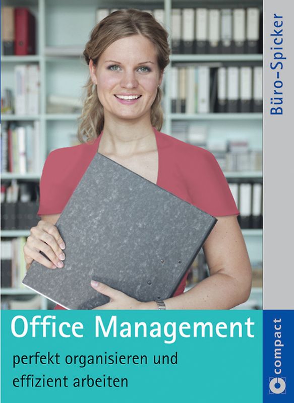 Office Management - perfekt organisieren und effizient arbeiten