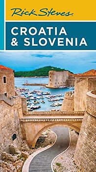 Rick Steves Croatia & Slovenia: (Ninth Edition)