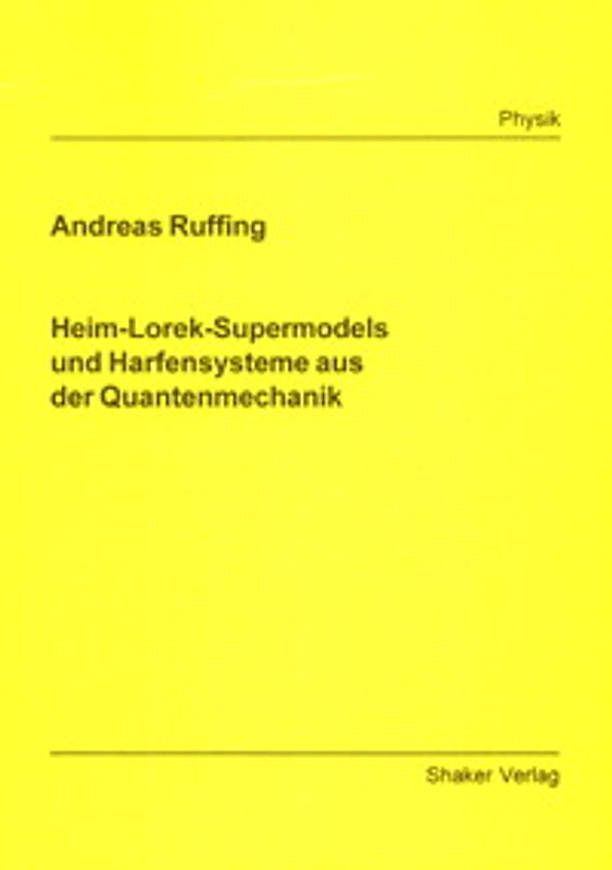 Heim-Lorek-Supermodels und Harfensysteme Quantenmechanik